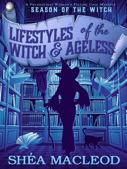 Title details for Lifestyles of the Witch and Ageless by Shéa MacLeod - Available